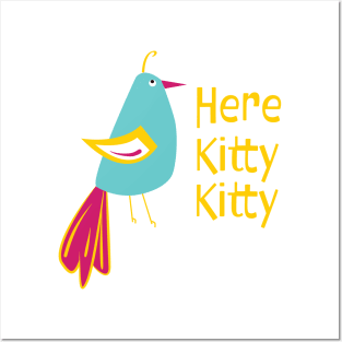 Funny Bird Saying Here Kitty Kitty for the Birders Posters and Art